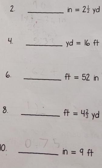 in=2 1/2 yd
4. 
_ 

6. 
_ ft=52in
_ 
8. 
10. 
_ in =