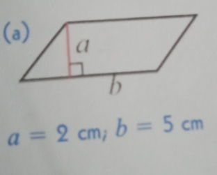 a=2cm; b=5cm