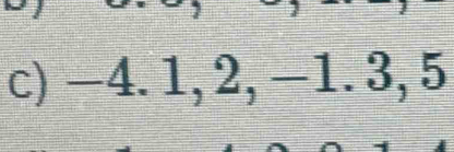 −4. 1, 2, −1. 3, 5