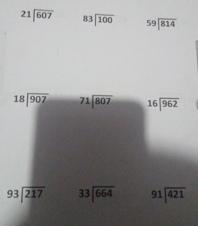 21encloselongdiv 607 83encloselongdiv 100
59encloselongdiv 814
18encloselongdiv 907 71encloselongdiv 807
beginarrayr 16encloselongdiv 962endarray
93encloselongdiv 217
beginarrayr 33encloselongdiv 664endarray
91encloselongdiv 421