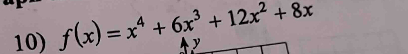 f(x)=x^4+6x^3+12x^2+8x
y