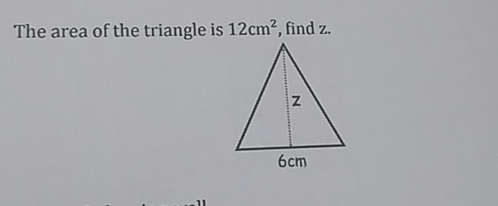 The area of the triangle is 12cm^2 , find z.