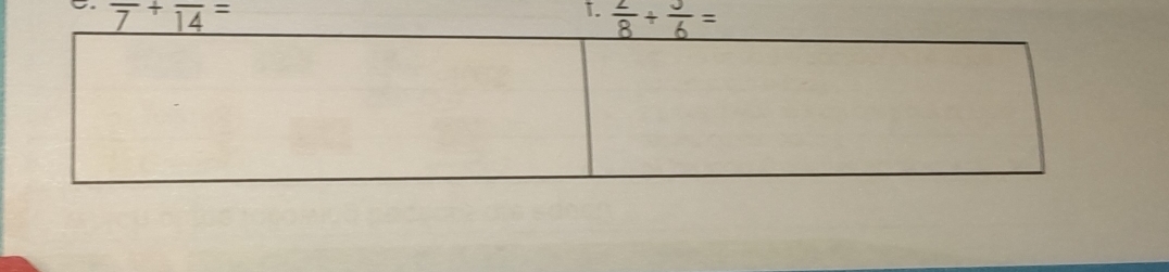 overline 7++overline 14= 
1.  2/8 + 3/6 =