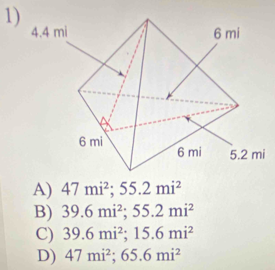 A) 47mi^2; 55.2mi^2
B) 39.6mi^2; 55.2mi^2
C) 39.6mi^2; 15.6mi^2
D) 47mi^2; 65.6mi^2