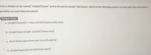 Solved: iven a simple array named "simpleClasses" and an ArrayList ...