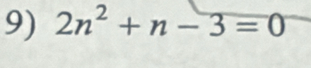 2n^2+n-3=0