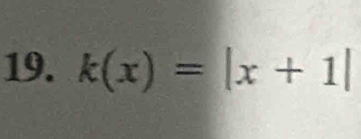 k(x)=|x+1|