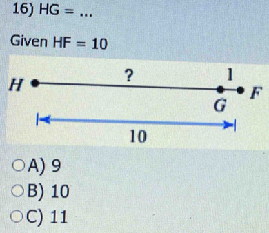 HG= _
Given HF=10
A) 9
B) 10
C) 11