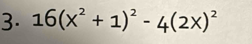 16(x^2+1)^2-4(2x)^2