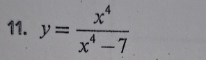 y= x^4/x^4-7 