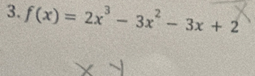 f(x)=2x^3-3x^2-3x+2