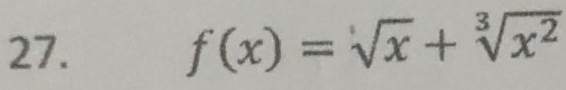 f(x)=sqrt(x)+sqrt[3](x^2)