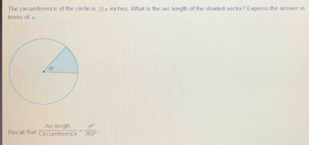 Solved: The circumference of the circle is 20÷inches. What is the arc ...