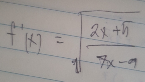 f'(x)=sqrt(frac 2x+5)7x-9