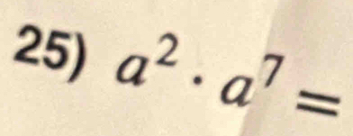 a^2· a^7=