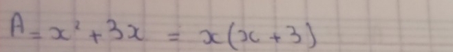 A=x^2+3x=x(x+3)