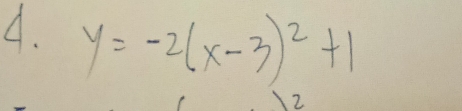 y=-2(x-3)^2+1
2