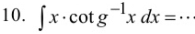 ∈t x· cot g^(-1)xdx= _