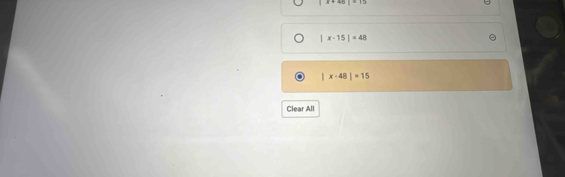 x+48|=15
|x-15|=48
|x-48|=15
Clear All
