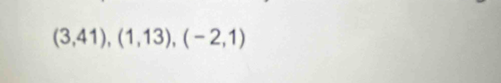 (3,41),(1,13), (-2,1)