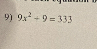 9x^2+9=333