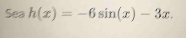 Seah(x)=-6sin (x)-3x.