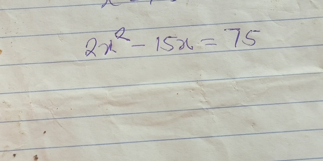 2x^2-15x=75