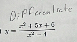 y= (x^2+5x+6)/x^2-4 