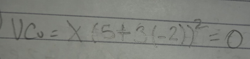 VCo=X(5+3(-2))^2=0