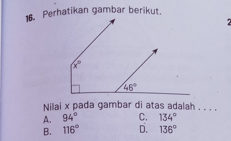 Nilai x pada gambar di atas adalah . . . .
A. 94° C. 134°
B. 116° D. 136°