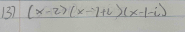 (x-2)(x-1+i)(x-1-i)