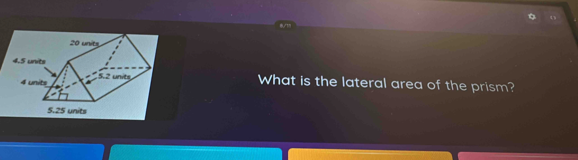 《 
a 
What is the lateral area of the prism?