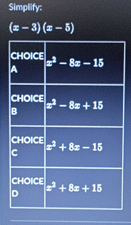 Simplify:
(x-3)(x-5)