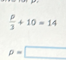  p/3 +10=14
rho =□