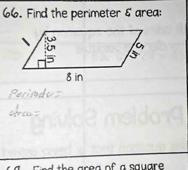 Find the perimeter & area: 
of a sauare