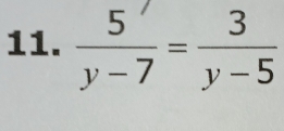  (5^/)/y-7 = 3/y-5 