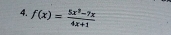 f(x)= (5x^2-7x)/4x+1 