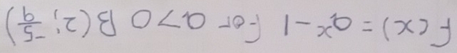 f(x)=a^x-1 For a>0 B(2, (-5)/9 )