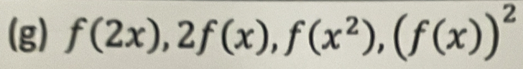 f(2x), 2f(x), f(x^2), (f(x))^2