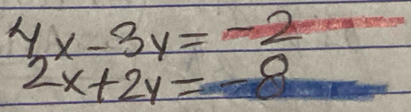 beginarrayr 4x-3y=-2 2x+2y=8endarray