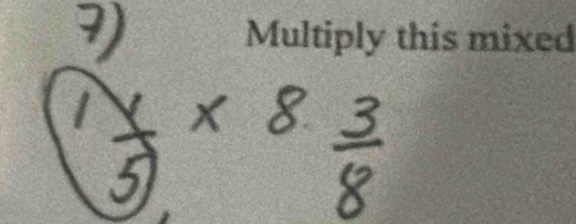 Multiply this mixed