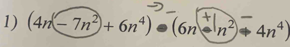 (4n− 7n³+ 6n⁴) ● (6n ⩽ n²+ 4n⁴)