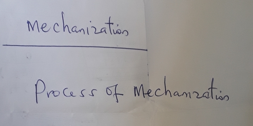 Mechanization 
Process of Mechanzation