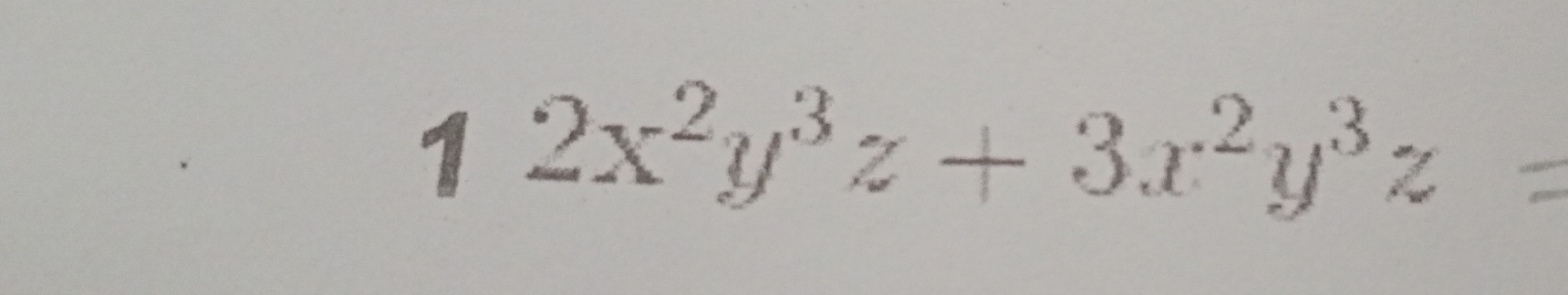 1 2x^2y^3z+3x^2y^3z=