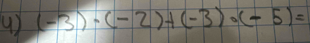 (-3)· (-2)+(-3)· (-5)=