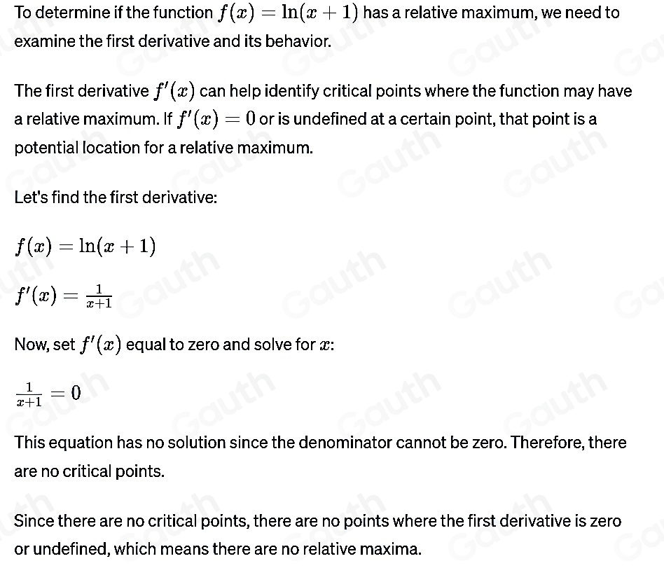 Solved: f(x)=ln (x+1) has no relative maximum. true false [Calculus]