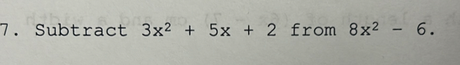 Subtract 3x^2+5x+2 from 8x^2-6.