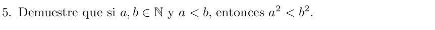 Demuestre que si a, b∈ N y a , entonces a^2.