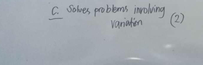 Solves problems involving 
vanation (2)