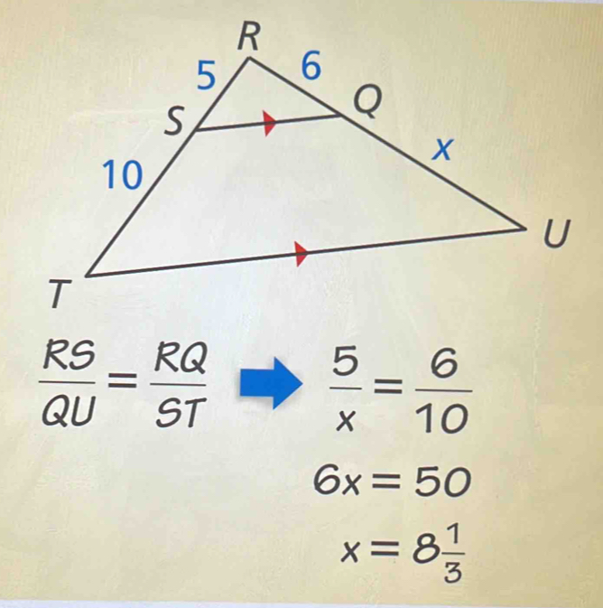  RS/QU = RQ/ST 
 5/x = 6/10 
6x=50
x=8 1/3 